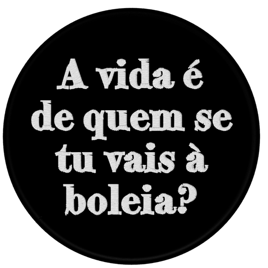 Emblema "A vida é de quem se tu vais á boleia?"