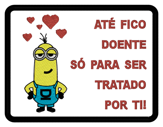 Emblema Medicina "Até fico doente só para ser tratado por ti"