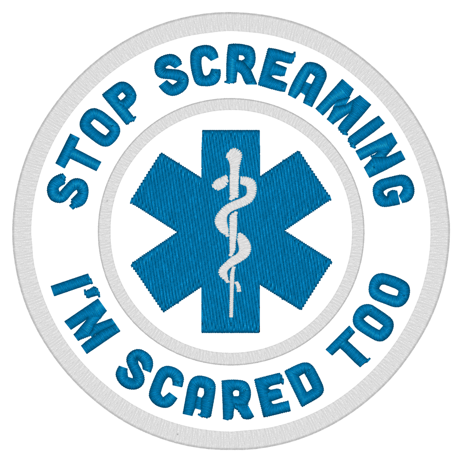 Emblema Medicina "Stop Screaming, I'm Scared Too"